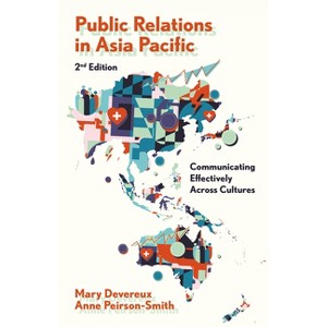 Public Relations in Asia Pacific - 2nd Edition by  Mary Devereux & Anne Peirson-Smith (Paperback) - 1 of 1