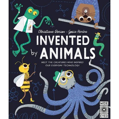 Invented by Animals - by  Christiane Dorion (Hardcover)