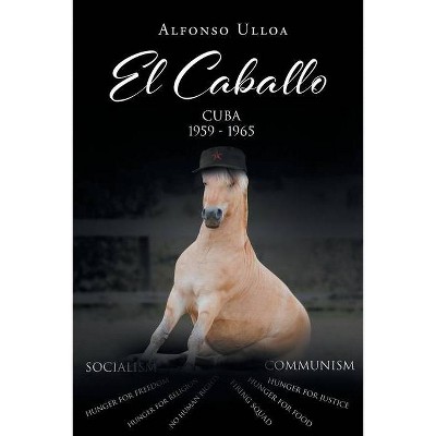 El Caballo - by  Alfonso Ulloa (Paperback)