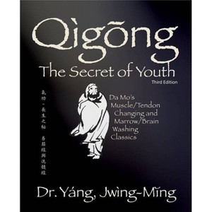Qigong Secret of Youth 3rd. Ed. - (Qigong Foundation) 3rd Edition by Jwing-Ming Yang - 1 of 1