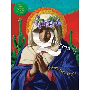 Querida - (Pitt Poetry) by  Nathan Xavier Osorio (Paperback) - 1 of 1