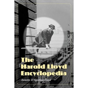 The Harold Lloyd Encyclopedia - by  Annette D'Agostino Lloyd (Paperback) - 1 of 1