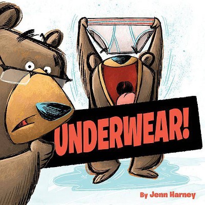 Underwear! -  by Jenn Harney (Hardcover)