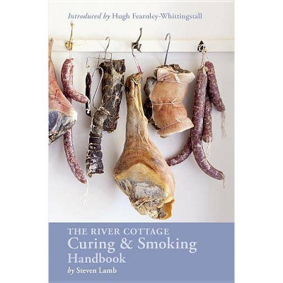 The River Cottage Curing and Smoking Handbook - (River Cottage Handbooks) by  Steven Lamb (Hardcover)