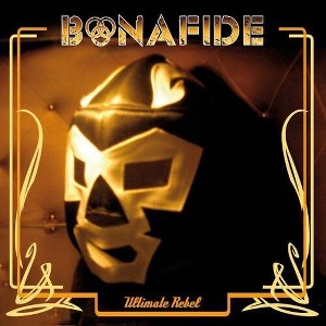 Bonafide - Ultimate Rebel (CD) - 1 of 1