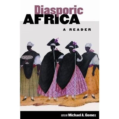Diasporic Africa - by  Michael A Gomez (Paperback)