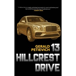13 Hillcrest Drive - by  Gerald Petievich (Hardcover) - 1 of 1