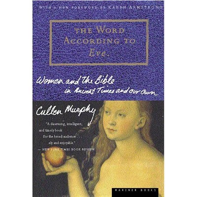 The Word According to Eve - by  Cullen Murphy (Paperback)