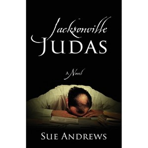 Jacksonville Judas - by  Sue Andrews (Paperback) - 1 of 1
