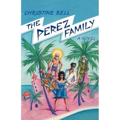 The Perez Family - by  Christine Bell (Paperback)