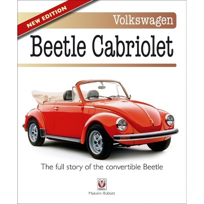 Volkswagen Beetle Cabriolet - by  Malcolm Bobbitt (Paperback)