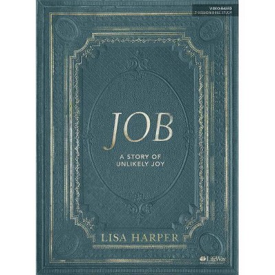 Job - Bible Study Book - by  Lisa Harper (Paperback)