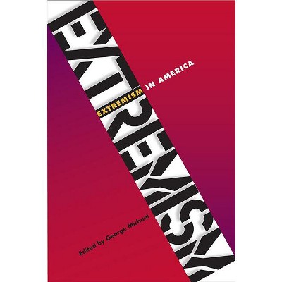 Extremism in America - by  George Michael (Paperback)
