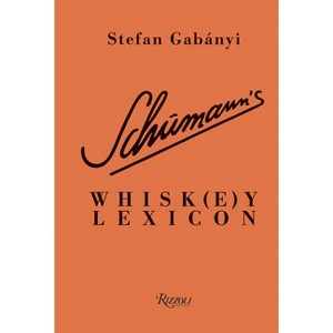 Schumann's Whisk(e)Y Lexicon - by  Stefan Gabányi (Hardcover) - 1 of 1