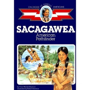 Sacagawea - (Childhood of Famous Americans (Paperback)) by  Flora Warren Seymour (Paperback) - 1 of 1