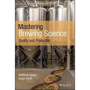 Mastering Brewing Science - by  Matthew Farber & Roger Barth (Paperback) - 1 of 1