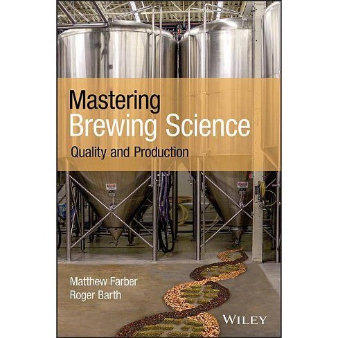 Mastering Brewing Science - by  Matthew Farber & Roger Barth (Paperback) - image 1 of 1