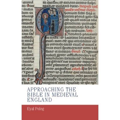 Approaching the Bible in Medieval England - (Manchester Medieval Studies) by  Eyal Poleg (Paperback)