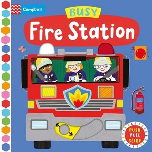 Busy Fire Station - (Busy Books) by  Campbell Books (Board Book) - 1 of 1