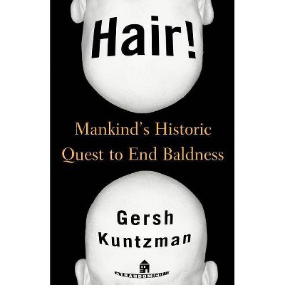 Hair! - by  Gersh Kuntzman (Paperback)