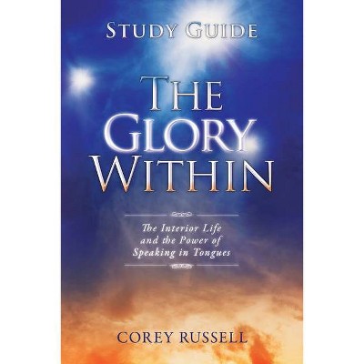 The Glory Within - by  Corey Russell (Paperback)