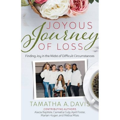 Joyous Journey of Loss - by  Tamatha Adelle Davis (Paperback)