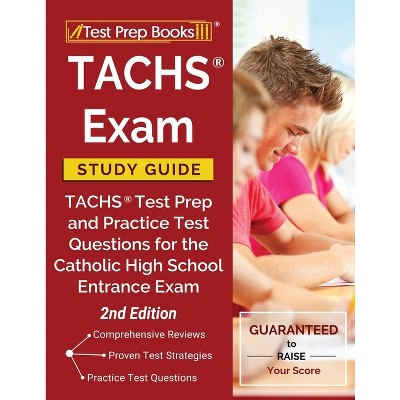 Tachs Exam Study Guide: Tachs Test Prep and Practice Test Questions for the Catholic High School Entrance Exam [2nd Edition] - by  Tpb Publishing