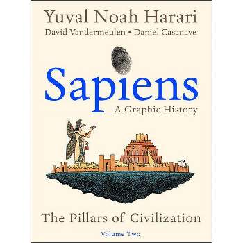 Sapiens: A Graphic History, Volume 2 - by Yuval Noah Harari
