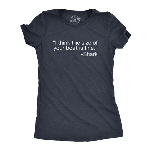 Womens I Think The Size Of Your Boat Is Fine T Shirt Funny Shark Attack Quote Joke Tee For Ladies - Crazy Dog Women's T Shirt - 1 of 4