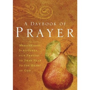 A Daybook of Prayer - by  Thomas Nelson (Paperback) - 1 of 1