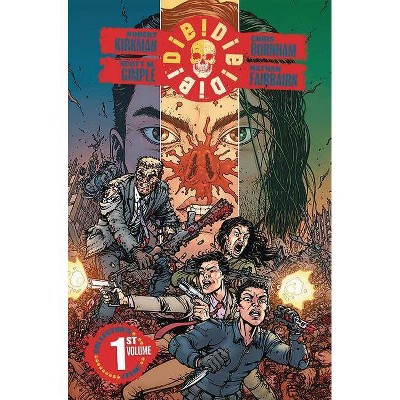 Die!die!die! Volume 1 - by  Robert Kirkman & Scott M Gimple (Paperback)