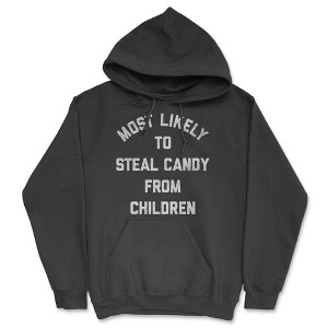 Most Likely To Steal Candy From Children Adult Hoodie Funny Sarcastic Halloween Hooded Sweatshirt - Crazy Dog Hoodie - 1 of 4