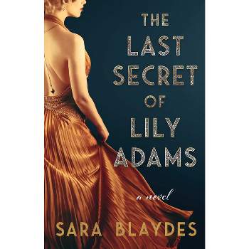 The Last Secret of Lily Adams - by  Sara Blaydes (Paperback)