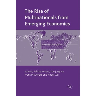 The Rise of Multinationals from Emerging Economies - (Academy of International Business) by  P Konara & Y Ha & F McDonald & Y Wei (Paperback)
