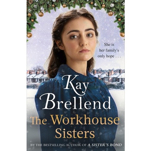 The Workhouse Sisters - by  Kay Brellend (Paperback) - image 1 of 1