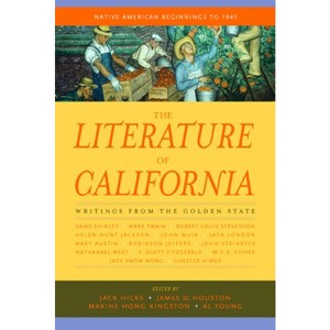 The Literature of California, Volume 1 - by  Jack Hicks & James D Houston & Maxine Hong Kingston & Al Young (Paperback) - 1 of 1