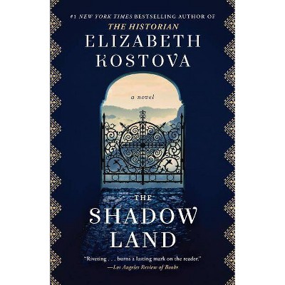 The Shadow Land - by  Elizabeth Kostova (Paperback)