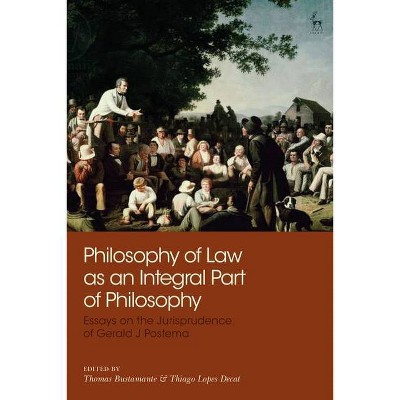 Philosophy of Law as an Integral Part of Philosophy - by  Thomas Bustamante & Thiago Lopes Decat (Hardcover)