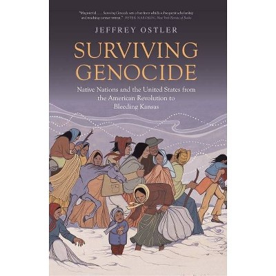 Surviving Genocide - by  Jeffrey Ostler (Paperback)