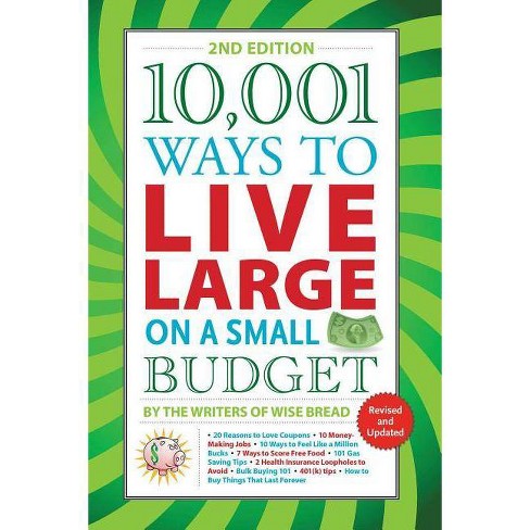 10 001 Ways To Live Large On A Small Budget 2nd Edition Paperback Target