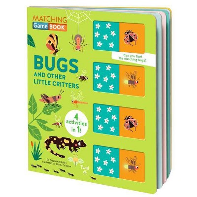 Matching Game Book: Bugs and Other Little Critters - by  Stéphanie Babin (Board Book)