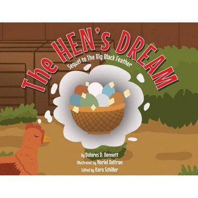 The HEN'S DREAM - by  Dolores D Bennett (Paperback)