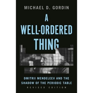 A Well-Ordered Thing - by  Michael D Gordin (Paperback) - 1 of 1