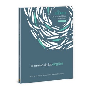 The Chosen El Camino de Los Elegidos - (The Chosen Bible Study) by  Amanda Jenkins & Dallas Jenkins & Douglas S Huffman (Paperback) - 1 of 1