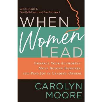 When Women Lead - by  Carolyn Moore (Paperback)