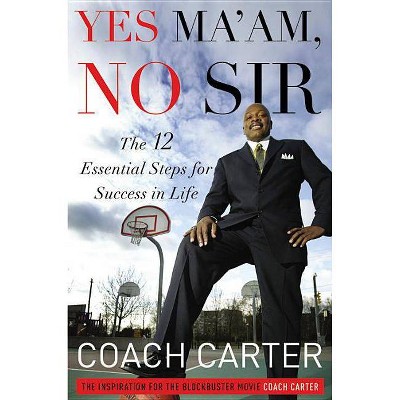 Yes Ma'am, No Sir - by  Coach Carter (Hardcover)