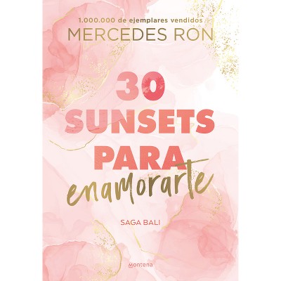 30 Sunsets Para Enamorarte / Thirty Sunsets to Fall in Love - (Bali) by  Mercedes Ron (Paperback)