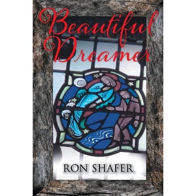 Beautiful Dreamer - by  Ron Shafer (Paperback)