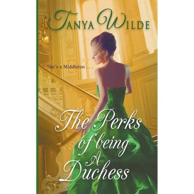 The Perks of Being a Duchess - (Middleton Sisters) by  Tanya Wilde (Paperback)