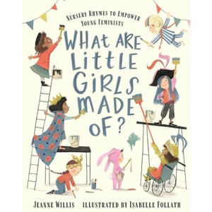 What Are Little Girls Made Of? - by  Jeanne Willis (Hardcover) - 1 of 1